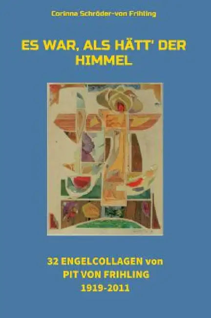 Es war, als hätt' der Himmel by Corinna Schröder-Von Frihling