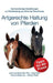 Artgerechte Haltung von Pferden by Maximilian Pick, Jutta Pick, Antje Rahn