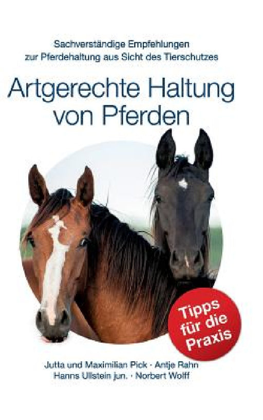 Artgerechte Haltung von Pferden by Maximilian Pick, Jutta Pick, Antje Rahn
