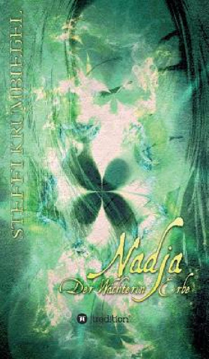 Nadja - Der Wächterin Erbe by Steffi Krumbiegel