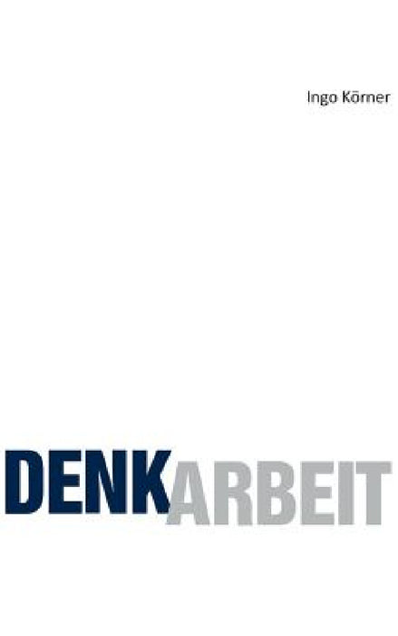 Denkarbeit by Ingo Körner