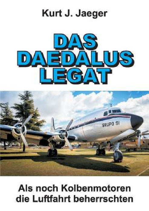Das Daedalus Legat by Kurt J. Jaeger