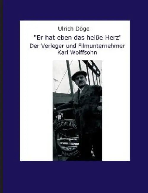 Er hat eben das heiße Herz by Ulrich Döge