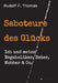 Saboteure des Glücks: Ich und meine Negaholiker, Hater, Mobber & Co. by Rudolf F. Thomas