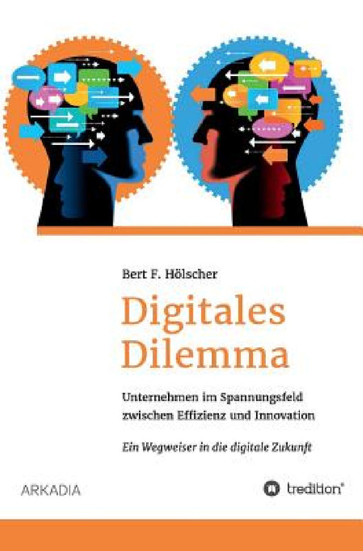 Digitales Dilemma by Bert F. Hölscher