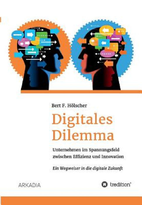 Digitales Dilemma by Bert F. Hölscher
