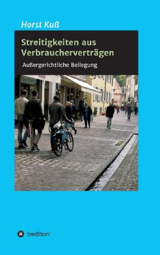 Streitigkeiten aus Verbraucherverträgen by Horst Kuß