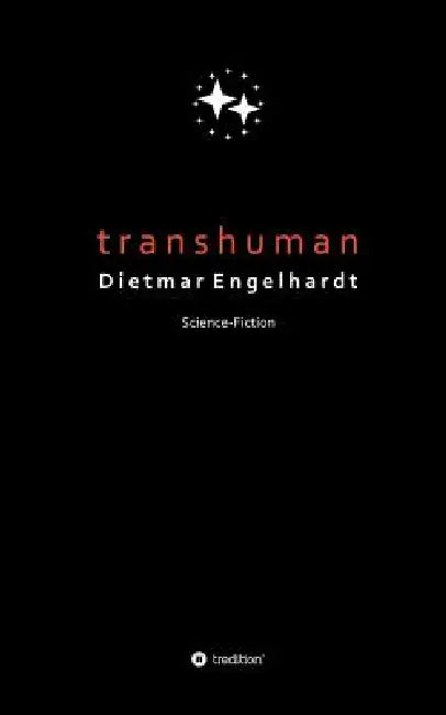 Transhuman by Dietmar Engelhardt