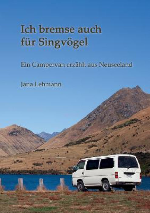 Ich bremse auch für Singvögel by Jana Lehmann