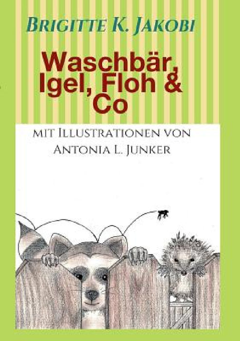 Waschbär, Igel, Floh & Co: Lustige Geschichten zum Lesen und Vorlesen by Brigitte K. Jakobi