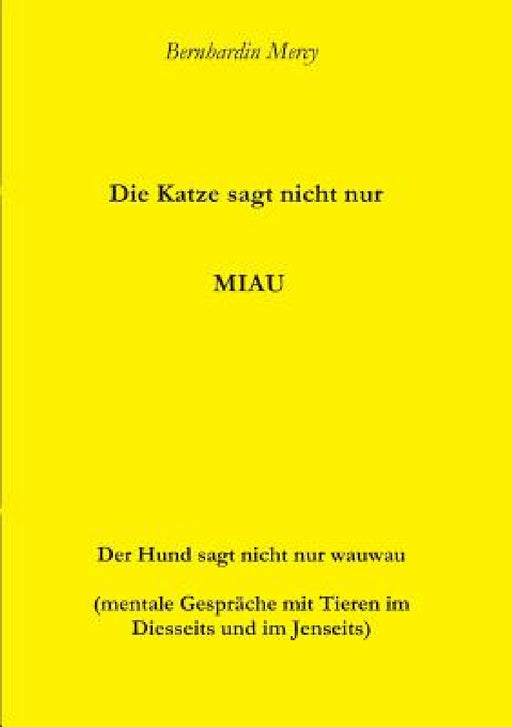 Die Katze macht nicht nur MIAU by Bernhardin Mercy