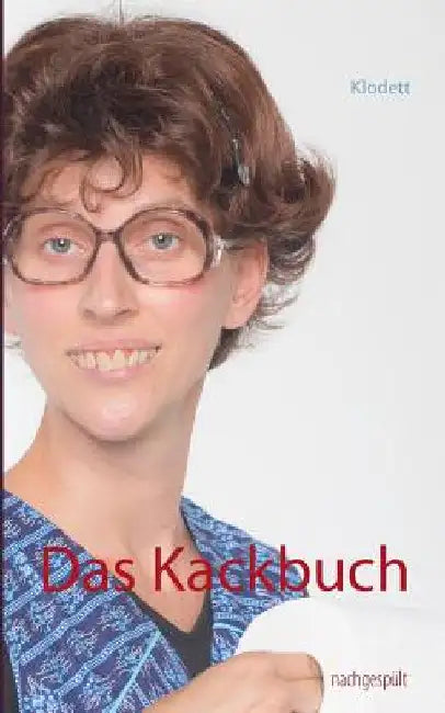 Das Kackbuch: ... nachgespült! by Klodett