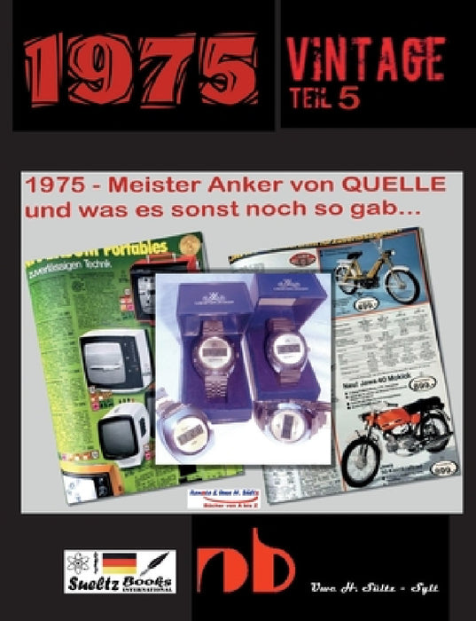 1975 - Meister Anker von QUELLE und was es sonst noch so gab...: Vintage Teil 5 by Renate Sültz, Uwe H. Sültz