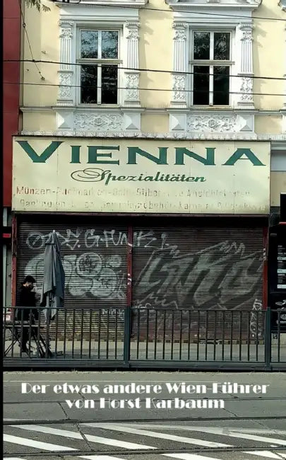 Vienna-Spezialitäten: - Der etwas andere Wien-Führer - by Horst Karbaum