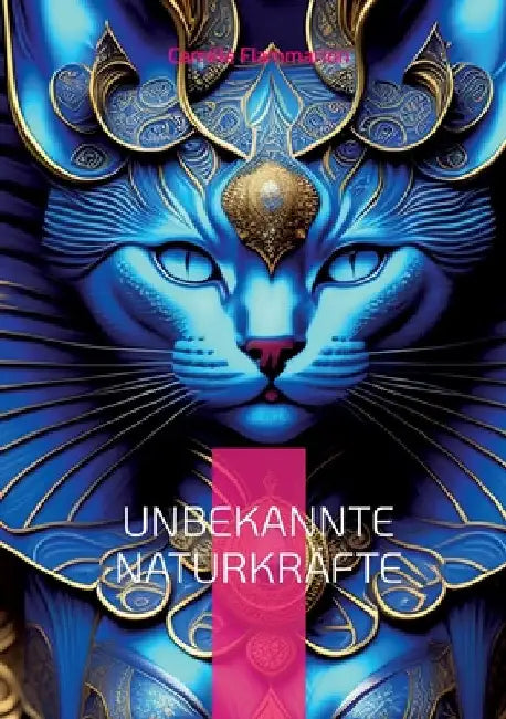 Unbekannte Naturkräfte: Erklärungen, Theorien und Lehrmeinungen by Flammarion, Camille