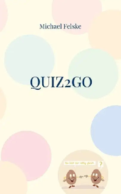 Quiz2go: Ratespaß für die ganze Familie by Felske, Michael