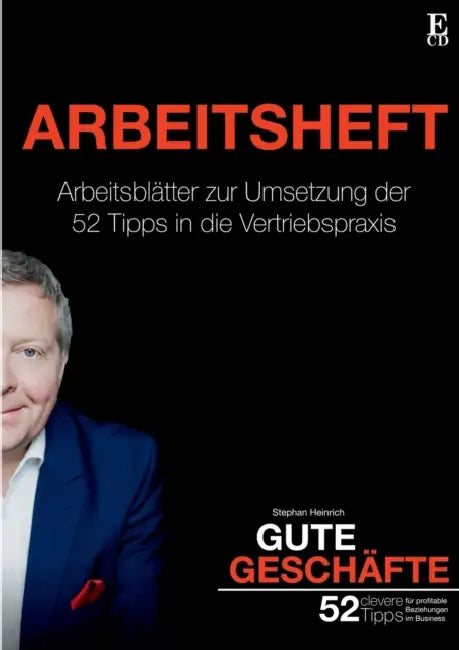 Gute Geschäfte Arbeitsheft: Arbeitsblätter für die praktische Umsetzung der 52 cleveren Tipps by Stephan Heinrich