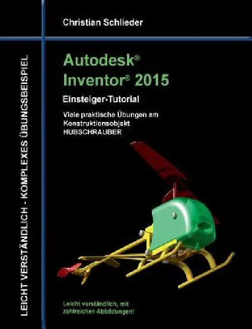 Autodesk Inventor 2015 - Einsteiger-Tutorial Hubschrauber by Christian Schlieder