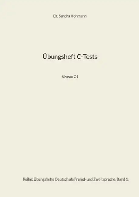 Übungsheft C-Tests: Niveau C1 by Hohmann, Sandra