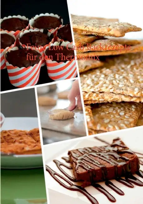 Feine Low Carb Backrezepte für den Thermomix by Astrid Schmidtmeyer