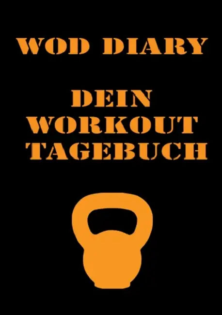 WOD Diary: Dein Workout Tagebuch by Thomas Meyer