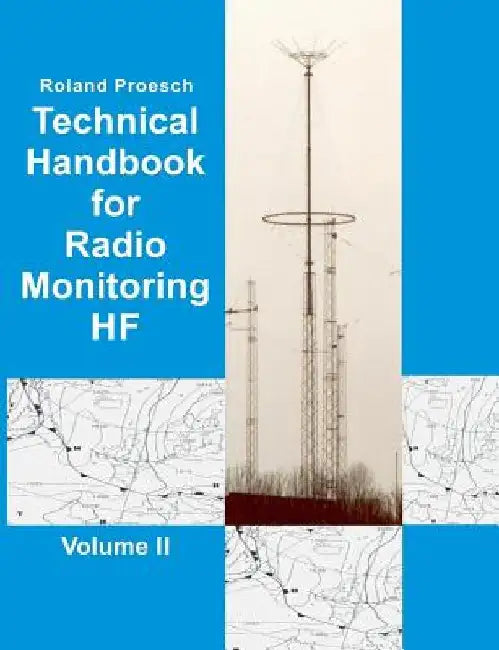 Technical Handbook for Radio Monitoring HF Volume II: Edition 2019 by Roland Proesch