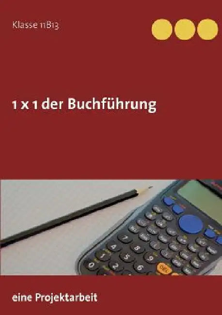 1 x 1 der Buchführung: Eine Projektarbeit by Daab, Hans-Ulrich