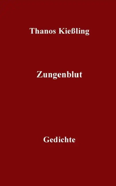Zungenblut: Gedichte by Thanos Kießling