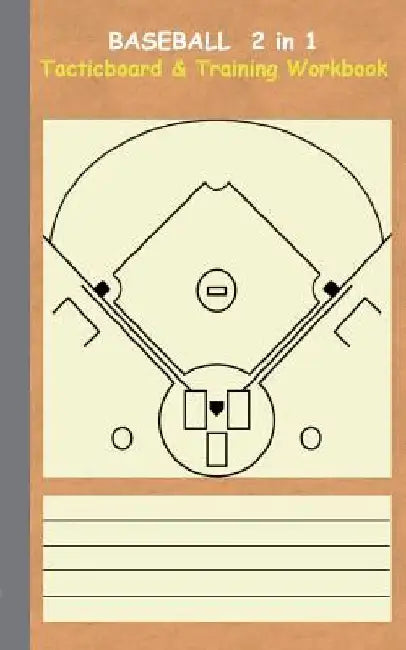 Baseball 2 in 1 Tacticboard and Training Workbook: Tactics/strategies/drills for trainer/coaches, notebook, training, exercise, exercises, drills, pra by Theo Von Taane