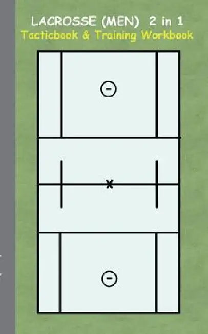 Lacrosse (Men) 2 in 1 Tacticboard and Training Workbook: Tactics/strategies/drills for trainer/coaches, notebook, training, exercise, exercises, drill by Theo Von Taane