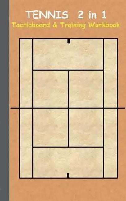 Tennis 2 in 1 Tacticboard and Training Workbook: Tactics/strategies/drills for trainer/coaches, notebook, training, exercise, exercises, drills, pract by Theo Von Taane