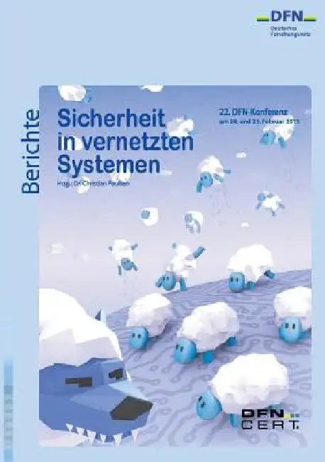 Sicherheit in vernetzten Systemen: 22. DFN-Konferenz by Paulsen, Christian