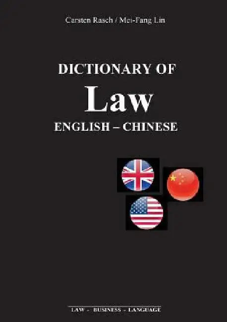 Dictionary of Law: English - Chinese by Carsten Rasch