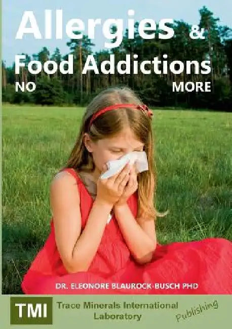 Allergies and Food Addictions: No More by Yvette Busch