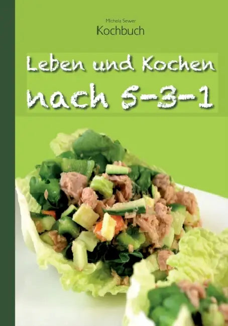 Leben und Kochen nach 5-3-1 by Michela Sewer