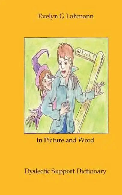 Dyslectic Support Dictionary: in picture and word by Evelyn G. Lohmann