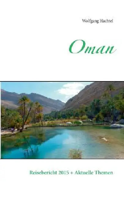 Oman: Reisen + Themen 2016 by Wolfgang Hachtel