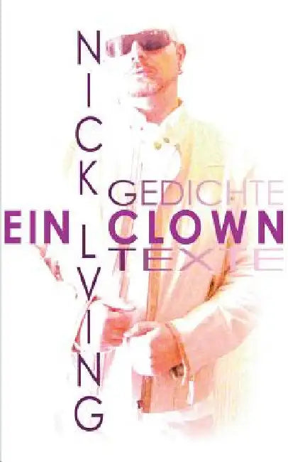 Ein Clown: Gedichte & Texte zum Nachdenken by Living, Nick
