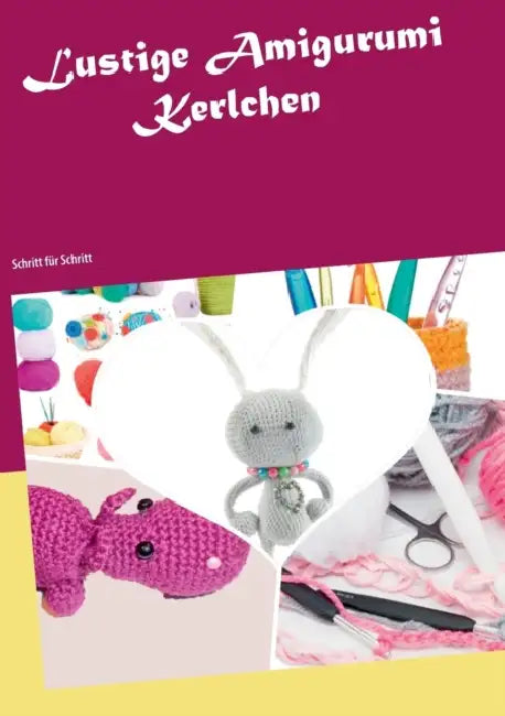 Lustige Amigurumi Kerlchen: Schritt für Schritt by Anneliese Kiese