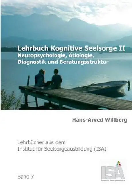 Lehrbuch Kognitive Seelsorge II: Neuropsychologie, Ätiologie, Diagnostik und Beratungsstruktur by Willberg, Hans-Arved