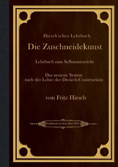 Hirsch'sches Lehrbuch: Die Zuschneidekunst by Fritz Hirsch, Sven Jungclaus