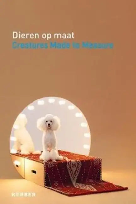 Creatures Made to Measure: Animals and Contemporary Design by Marta Herford