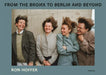 Ron Hoffer: From the Bronx to Berlin and Beyond by Ron Hoffer