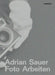 Adrian Sauer: Photo Works by Adrian Sauer