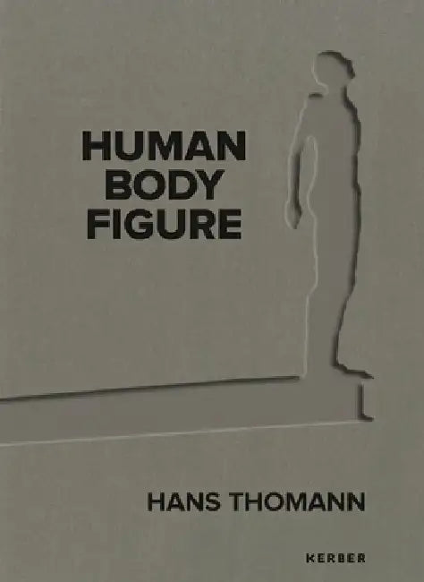 Hans Thomann: Human - Body - Figure by Hans Thomann