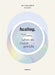 Healing: Life in Balance by Alice Pawlik