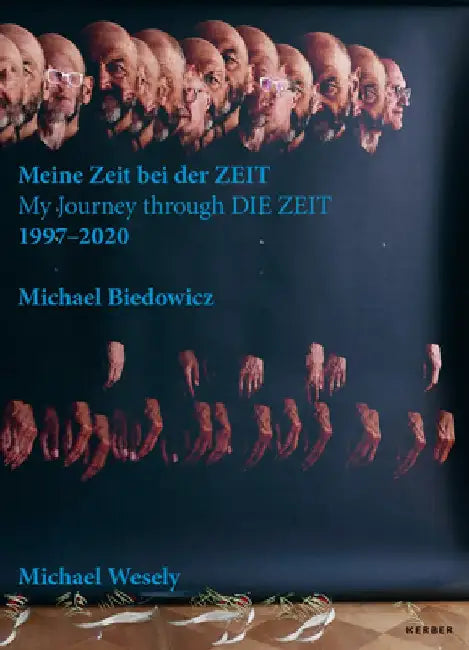 Michael Wesely and Michael Biedowicz: My Journey Through Die Zeit by Michael Biedowicz