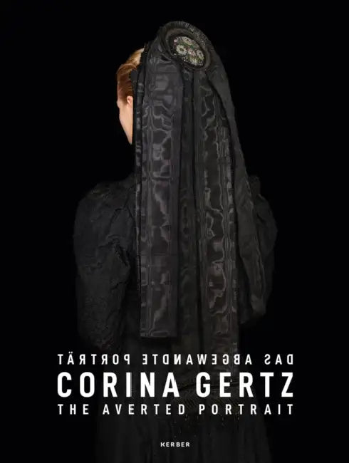 Corina Gertz: The Averted Portrait by Corina Gertz, Susanna Brown, Barbara Til