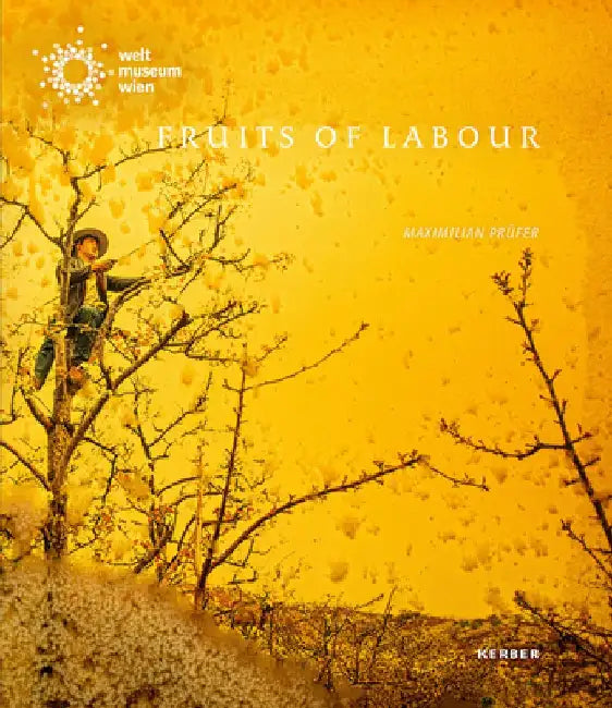Maximilian Prüfer: Fruits of Labor by Maximilian Prufer