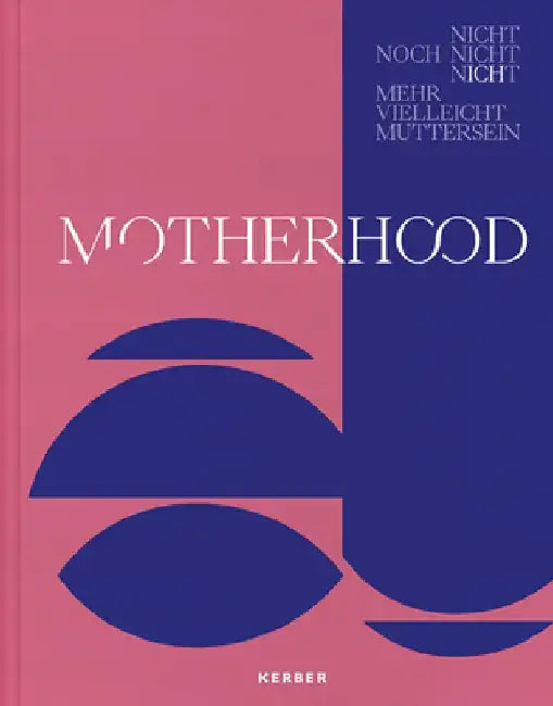 Motherhood by Nicole Giese-Kroner